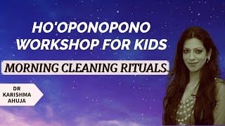 Hooponopono Workshop for Kids I Morning routine I Dr Karishma Ahuja [upl. by Nidla]