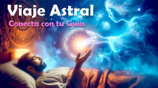 VIAJE ASTRAL para Conectar con tu Guía Espiritual quotHazlo al ir a Dormirquot [upl. by Eimac]