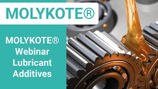 Introduction to MOLYKOTE® Lubricant Additives  MOLYKOTE® 101 Webinar [upl. by Nnahaid405]