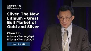 quotSilver The New Lithium  Great Bull Market of Gold and Silverquot Chen Lin of Chenpickscom [upl. by Samal]