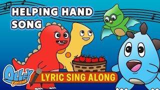 HELPING HAND SONG  Lyric Video  Olley Dinosaur  Learn Sing Explore  Educational Kids Songs [upl. by Adnoraj356]