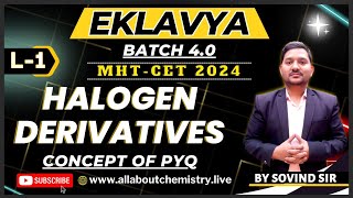 EKLAVYA 40 Lec 1 Halogen Derivatives by Sovind Sir  for MHTCET 2024  Chemistry mhtcet2024 [upl. by Elnukeda]