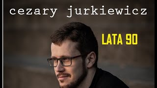 Cezary Jurkiewicz  Lata 90 [upl. by Narba]