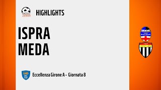 HIGHLIGHTS Eccellenza Girone A 2425  Day 8  Ispra  Meda [upl. by Rainer557]