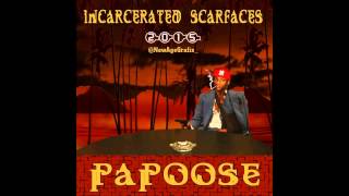 Papoose quotIncarcerated Scarfaces 2015quot Clean [upl. by Graaf]