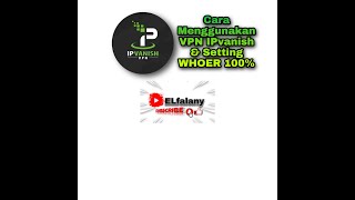 Cara Menggunakan VPN IPvanish amp Setting WHOER 100 [upl. by Barnaby]