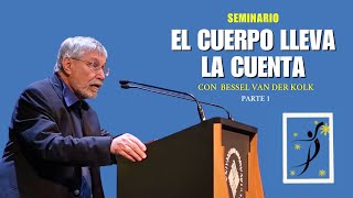 Seminario El Cuerpo Lleva La Cuenta con Bessel van der Kolk Parte 1 [upl. by Ardnuahsal925]