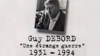 Guy DEBORD – Un siècle décrivains  une étrange guerre 19311994 Documentaire 2000 [upl. by Alakim986]