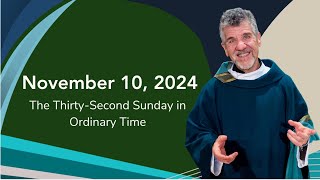 ThirtySecond Sunday in Ordinary Time  November 10 2024  830am and 1030am [upl. by Nordek]