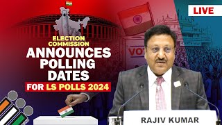 LIVE Lok Sabha election 2024  Election Commission of India Announces Polling Dates [upl. by Esinyt]