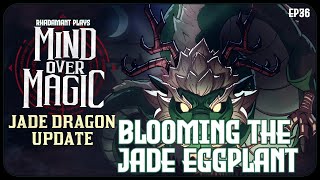 Blooming the Jade Eggplant in Mind Over Magic Jade Dragon  EP36 [upl. by Nelg727]