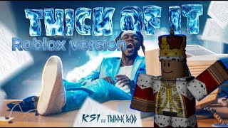 KSI  Thick Of It Roblox Version Official Music Video [upl. by Vaughn]