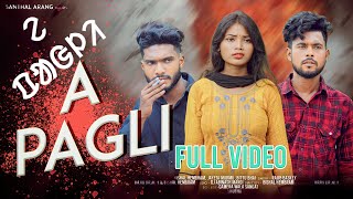 A PAGLI  FULL VIDEO  NEW SANTALI VIDEO 2023  BISHAL HEMBRAM JOYETA BITTU BHAI  RAJIB BASKEY [upl. by Maxie831]