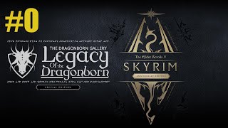 Legacy of the Dragonborn Playthrough  Skyrim Lets Play  Episode 0 [upl. by Einal]