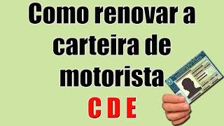 Como renovar a carteira de motorista C D E CNH [upl. by Pulcheria]