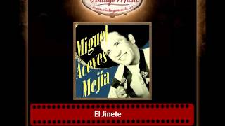 Miguel Aceves Mejía – El Jinete [upl. by Ordnas]