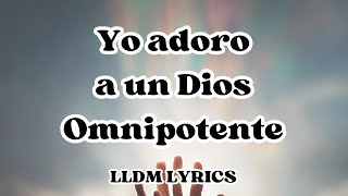 Yo adoro a un Dios omnipotente LLDM 🎼​🎵​🎶​ Alabanza de adoración  honra LLDM [upl. by Yim58]