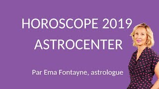 Votre horoscope 2019 by ema Fontayne  Astrocenter [upl. by Filiano]