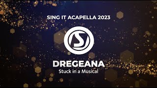 SING IT ACAPELLA 2023  Dregeana Stuck in a Musical [upl. by Athallia649]