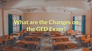 What are the Changes on the GED Exam or GED Test [upl. by Elttil]