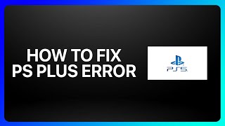 How To Fix Ps Plus Error On Ps 5 Tutorial [upl. by Thilda]