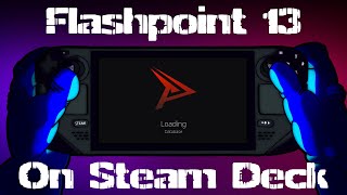 Flashpoint 13  Steam Deck Tutorial Finally [upl. by Clava622]