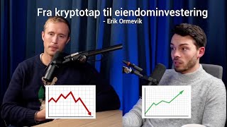 Fra krypto til eiendom  Erik Ormevik  Eiendomsmalens podkast [upl. by Myranda]