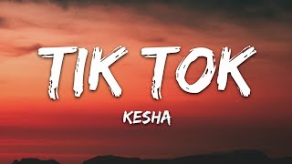 Kesha  TiK ToK Lyrics [upl. by Lledniuq]