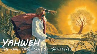 Yahweh  The One True God [upl. by Fayina]