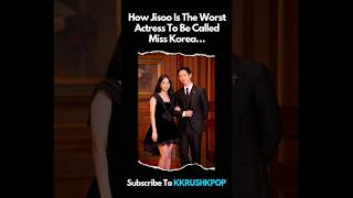 How Jisoo Is The Worst Actress To Be Called Miss Korea… [upl. by Erik]