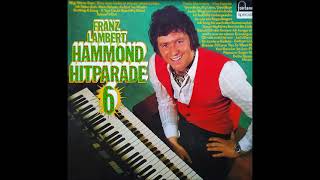 Franz Lambert  Hammond Hitparade 6  LP Seite 2  Hammondorgel mit Rhythmusgruppe [upl. by Justina]