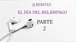 JJ Benítez quotEl día del RELÁMPAGOquot 2  Adamus Evana 2 [upl. by Kirima5]