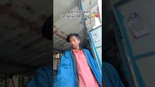 Apna dukan tut Gaya 😭🥺  vlog funny comedy sad sadstory dukan shop [upl. by Nagad336]