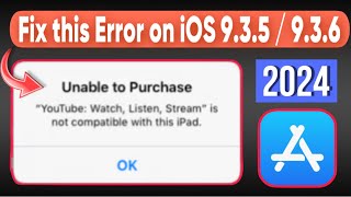 How to Fix Unable to Purchase this App ios 935936 Working 100 in 2024  Get Unsupported Apps [upl. by Ardnaiek]