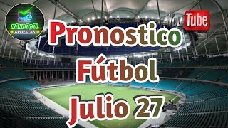 PRONOSTICOS DE FUTBOL HOY  GRATIS  ANÁLISIS Y PREDICCIONES Julio 27 [upl. by Arymat]