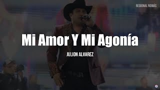 Julion Alvarez  Mi Amor Y Mi Agonía LETRA [upl. by Lilith]