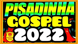 Às Melhores Pisadinha gospel 2022💥ÀS MELHORES E MAIS TOCADAS pisadinha gospel 2022 com grave [upl. by Ynnhoj]