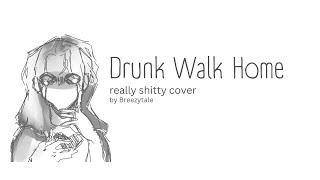 Drunk Walk Home  Mitski cover [upl. by Pulcheria]