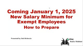 Coming January 1 2025 – New Minimum Levels for Exempt Employees How to Prepare [upl. by Nishi]