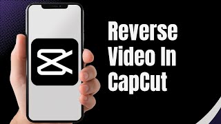 How To Reverse Video In CapCut  Full Guide [upl. by Lamaj500]