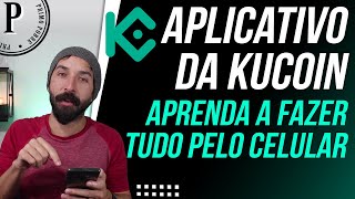 APLICATIVO DA KUCOIN TUTORIAL Como Comprar e Vender Criptos na KUCOIN pelo Celular [upl. by Nola]