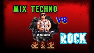 Dj Corimusic  Mix Techno vs Rock de los 80 amp 90 Clasicos [upl. by Yemrej]