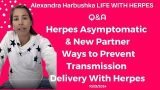 Herpes Asymptomatic amp New Partner Ways to Prevent Transmission Delivery With Herpes 10212024 [upl. by Larok655]