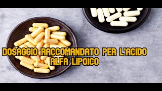 Dosaggio raccomandato per lacido alfa lipoico [upl. by Ellirpa]