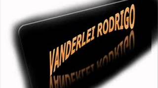 I love meu amor  Vanderlei Rodrigo [upl. by Htaeh]