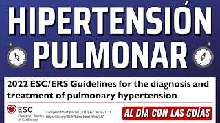 Nueva Guía Hipertensión Pulmonar  ESC 2022 AlDíaconlasGuías [upl. by Rettke]