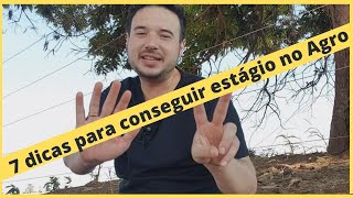 7 dicas de como conseguir estágio no Agro [upl. by Lyrehc]