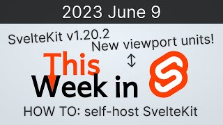 This Week in Svelte 2023 June 9  Updates Selfhosting SvelteKit Passing styles to children [upl. by Nayrbo630]