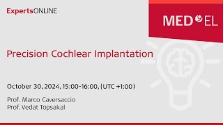 Precision Cochlear Implantation  ExpertsONLINE [upl. by Ardnuassac662]