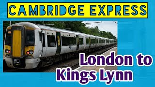 London Kings Cross to Kings Lynn  FULL JOURNEY  Great Northern 387 Electrostar Cambridge Cruiser [upl. by Anielram]